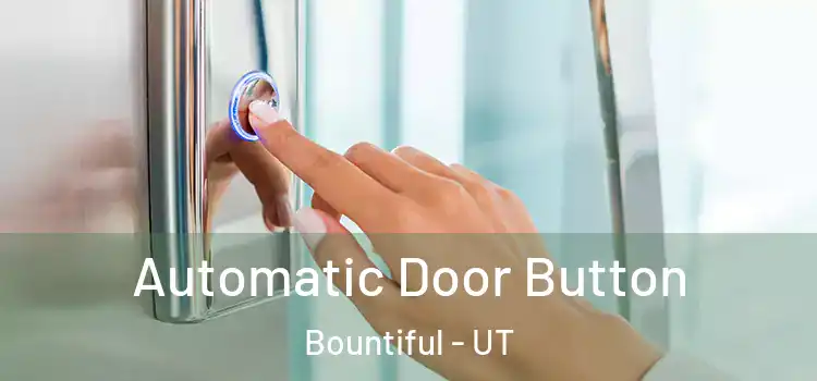  Automatic Door Button Bountiful - UT