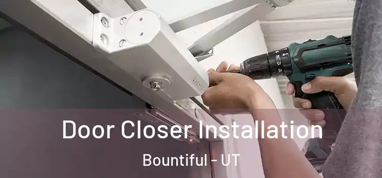  Door Closer Installation Bountiful - UT