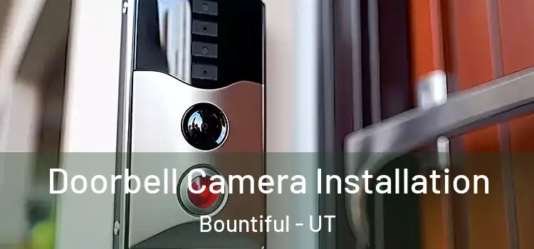  Doorbell Camera Installation Bountiful - UT