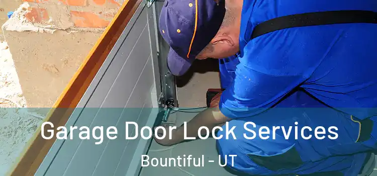 Garage Door Lock Services Bountiful - UT