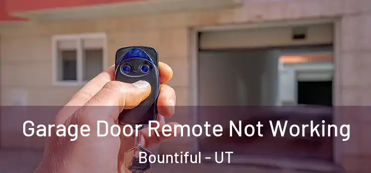  Garage Door Remote Not Working Bountiful - UT