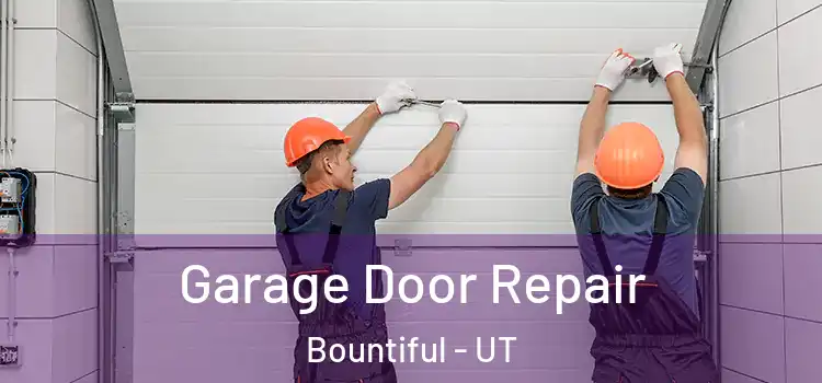  Garage Door Repair Bountiful - UT