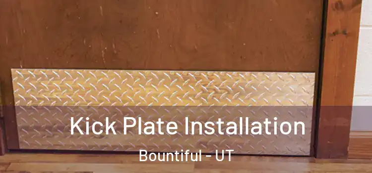  Kick Plate Installation Bountiful - UT