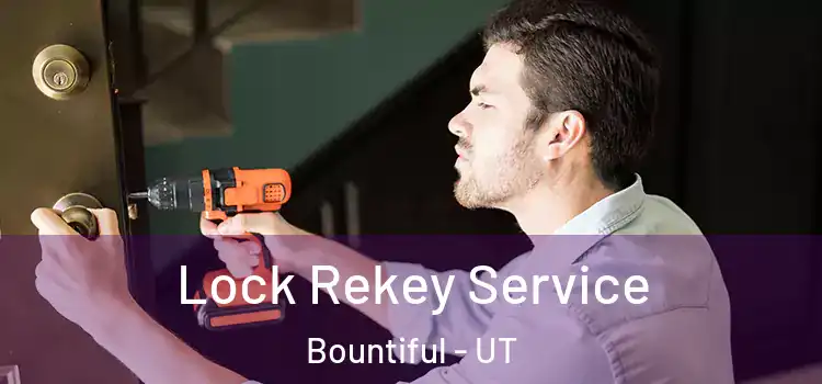  Lock Rekey Service Bountiful - UT