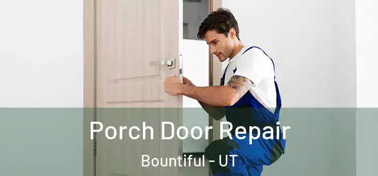  Porch Door Repair Bountiful - UT